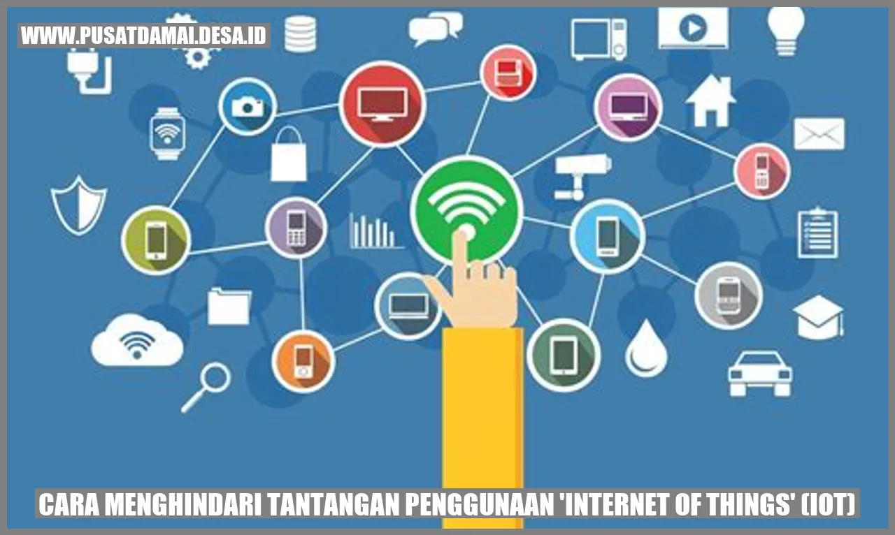 Cara Menghindari Tantangan Penggunaan ‘Internet of Things’ (IoT)