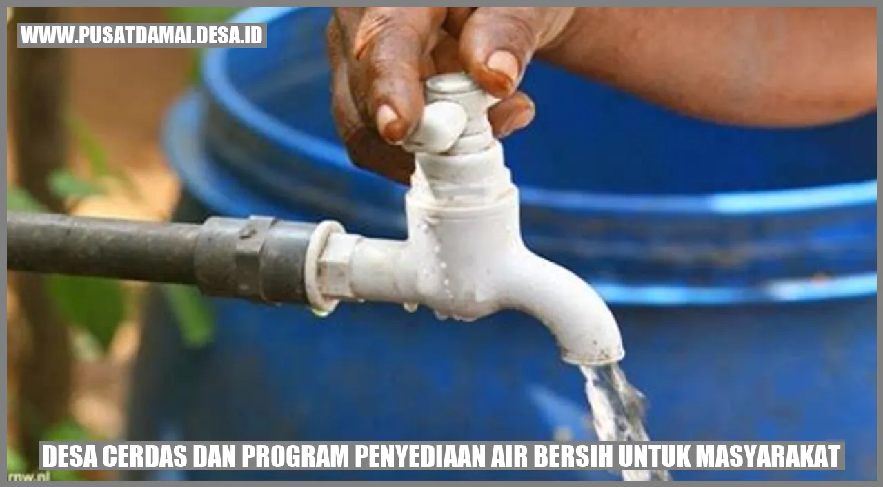 Desa Cerdas dan Program Penyediaan Air Bersih untuk Masyarakat