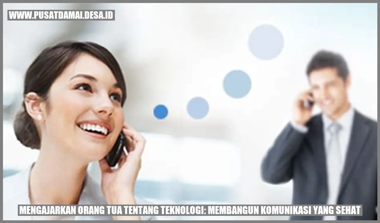 Rahasia Membangun Komunikasi Hebat Orang Tua dengan Teknologi!