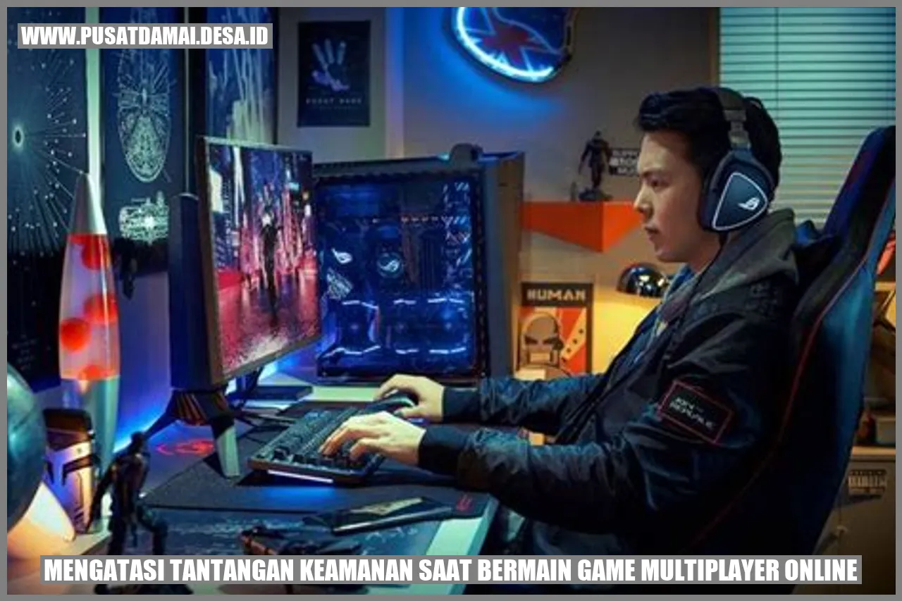 Mengatasi Tantangan Keamanan saat Bermain Game Multiplayer Online