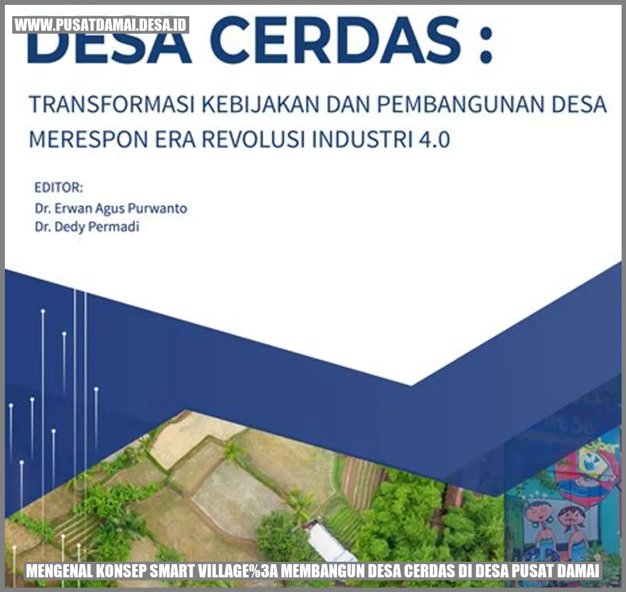 Mengenal Konsep Smart Village: Membangun Desa Cerdas di Desa Pusat Damai