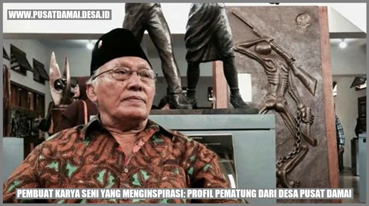 Pembuat Karya Seni yang Menginspirasi: Profil Pematung dari Desa Pusat Damai