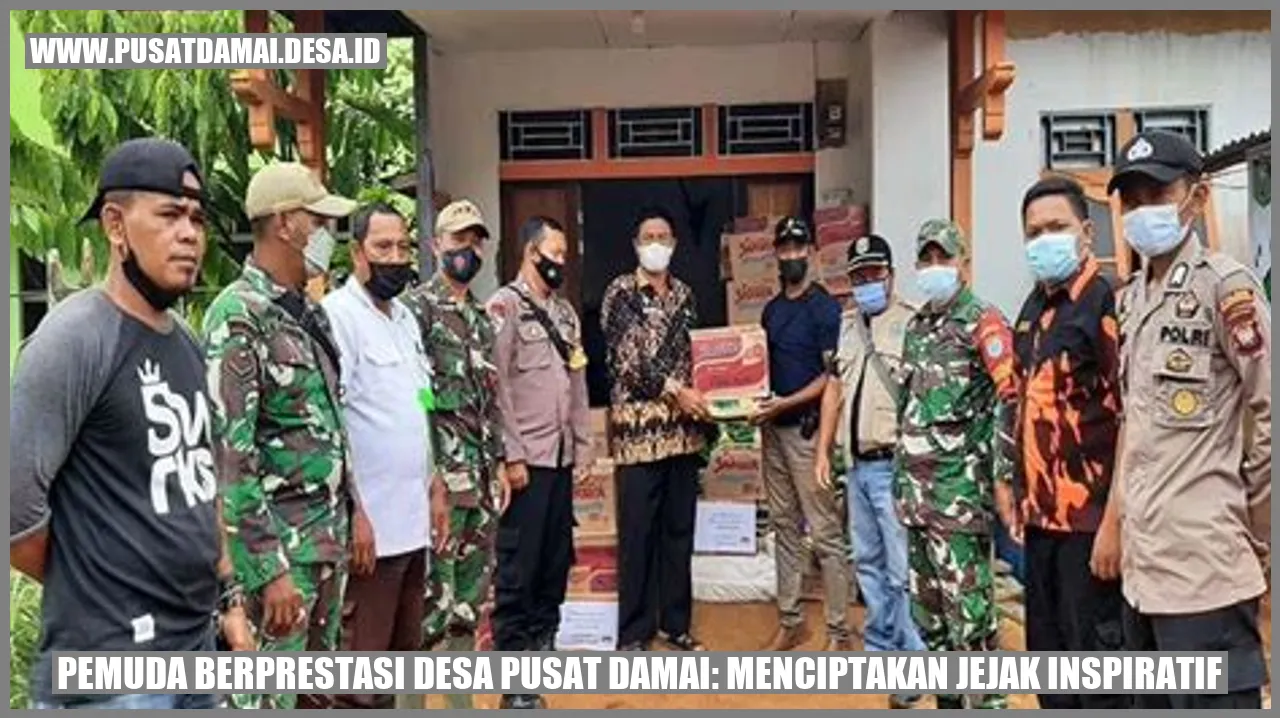 Pemuda Berprestasi Desa Pusat Damai: Menciptakan Jejak Inspiratif