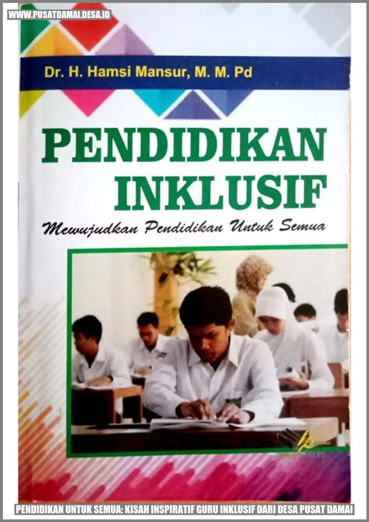 Pendidikan untuk Semua: Kisah Inspiratif Guru Inklusif dari Desa Pusat Damai