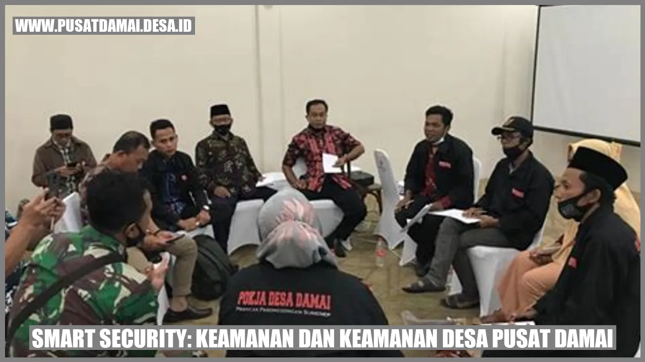 Smart Security: Keamanan dan Keamanan Desa Pusat Damai