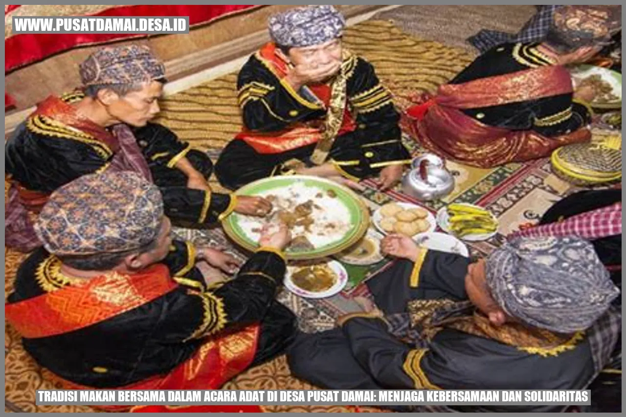 Tradisi Makan Bersama dalam Acara Adat di Desa Pusat Damai: Menjaga Kebersamaan dan Solidaritas